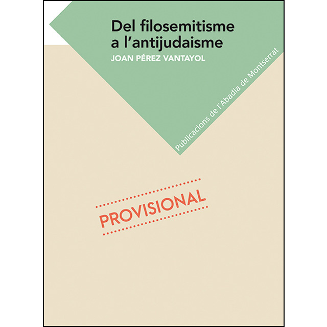 Del filosemitisme a l'antijudaisme. La qüestió jueva en els discursos i les actituds del catalanisme en el període d'entreguerres