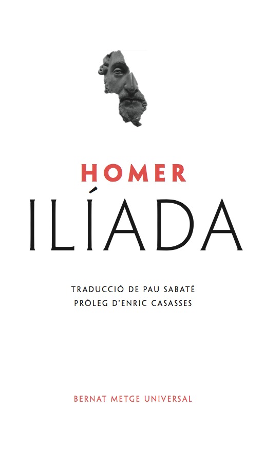 Ilíada (Versió poètica de Pau Sabaté i amb pròleg d'Enric Casasses)