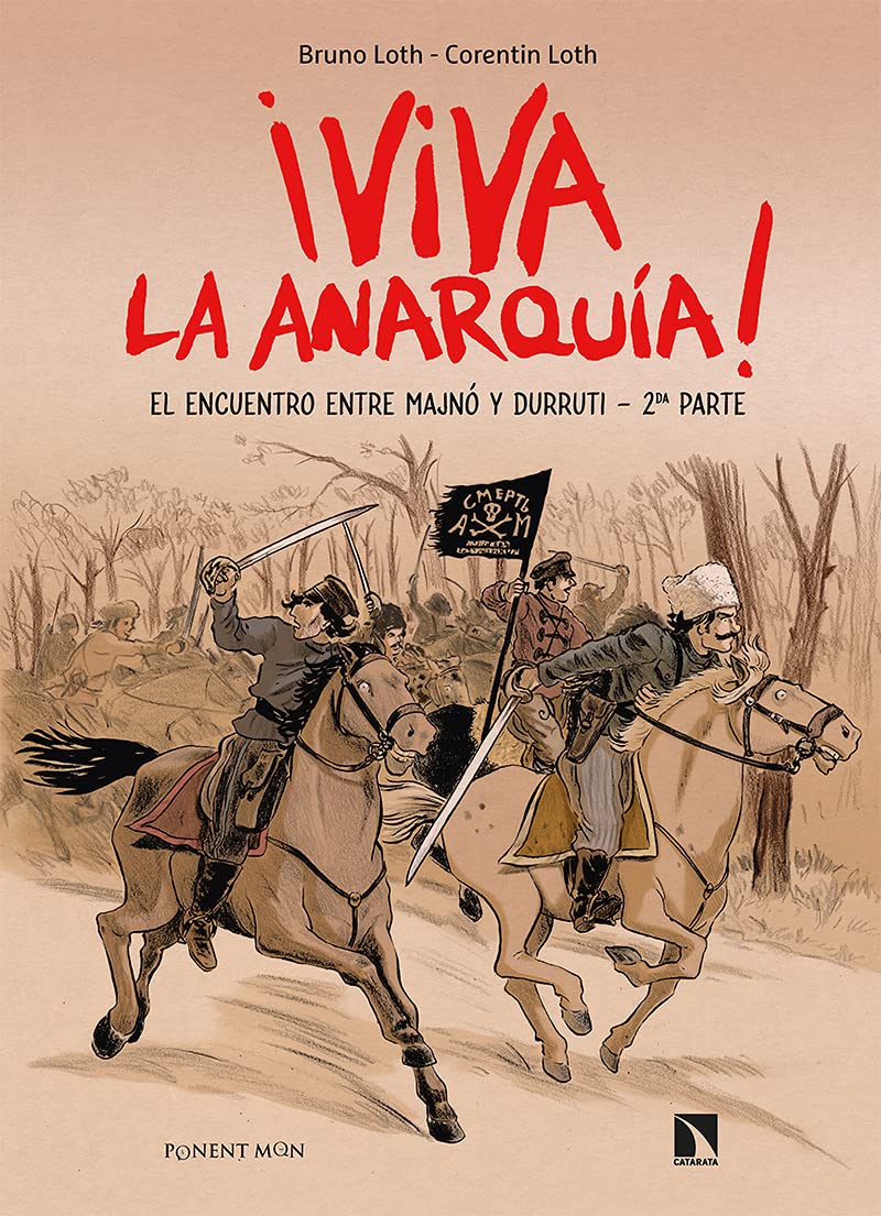 Viva La Anarquía 2: El encuentro entre Majnó y Durruti   2ª parte