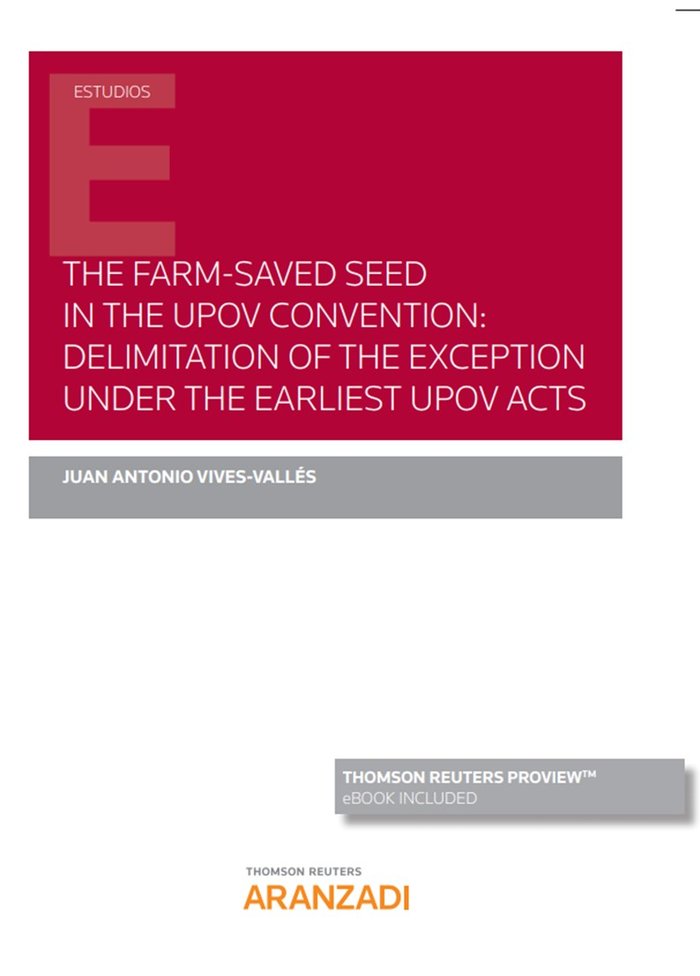 The Farm-Saved Seed in the UPOV Convention: delimitation of the exception under the earliest UPOV Ac