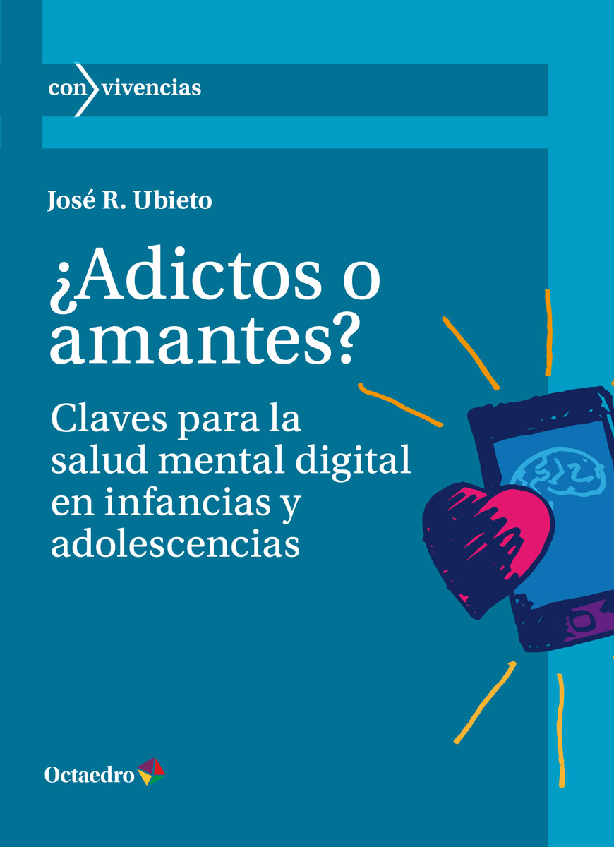 ¿Adictos o amantes?. Claves para la salud mental digital en infancias y adolescencias