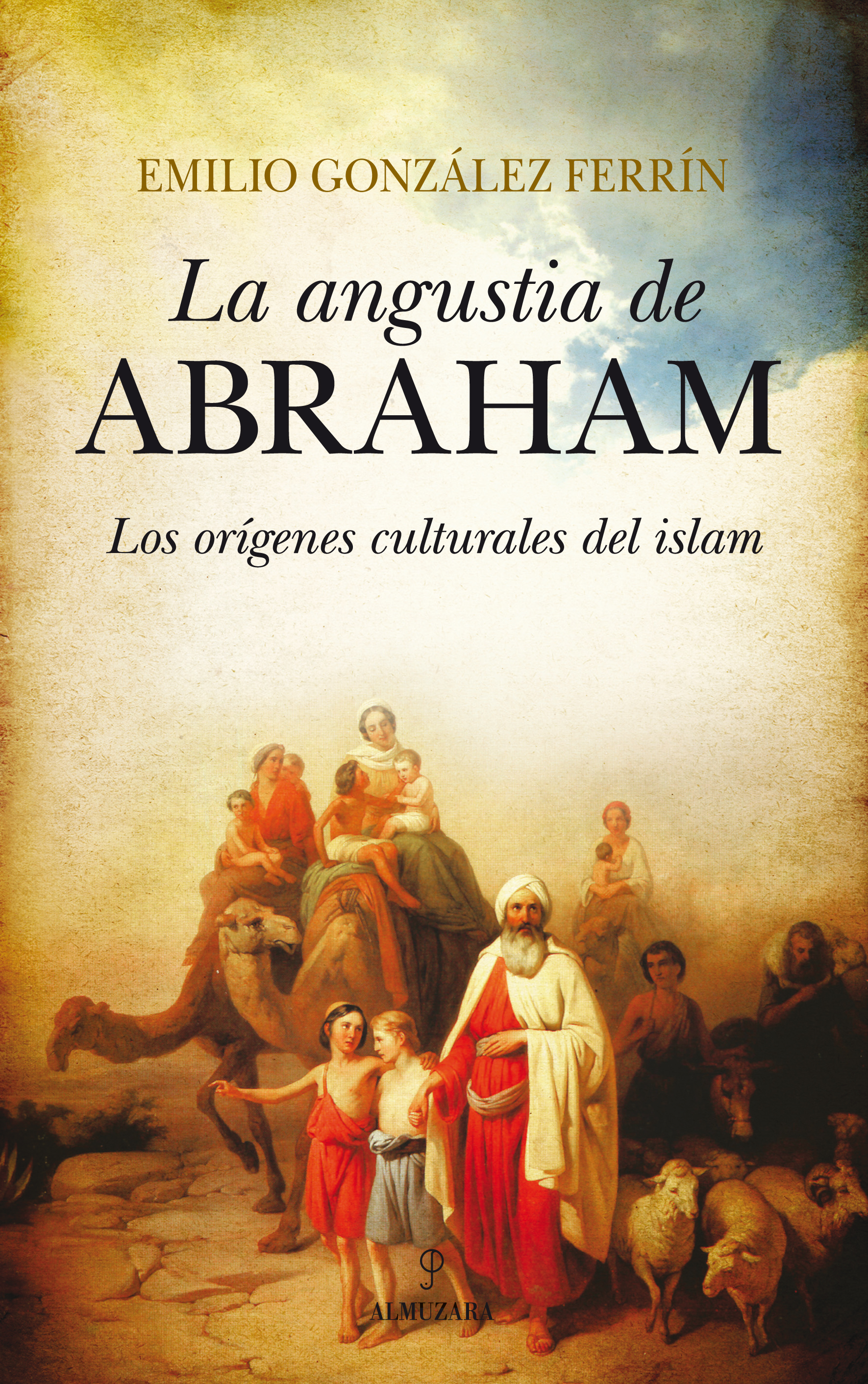 La angustia de Abraham. Los orígenes culturales del islam