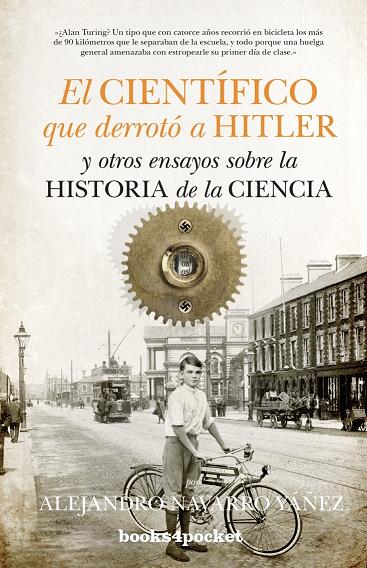 El científico que derrotó a Hitler y otros ensayos sobre Historia de la Ciencia