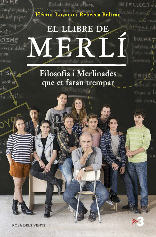 El llibre de Merlí: filosofia i merlinades que et fan trempar