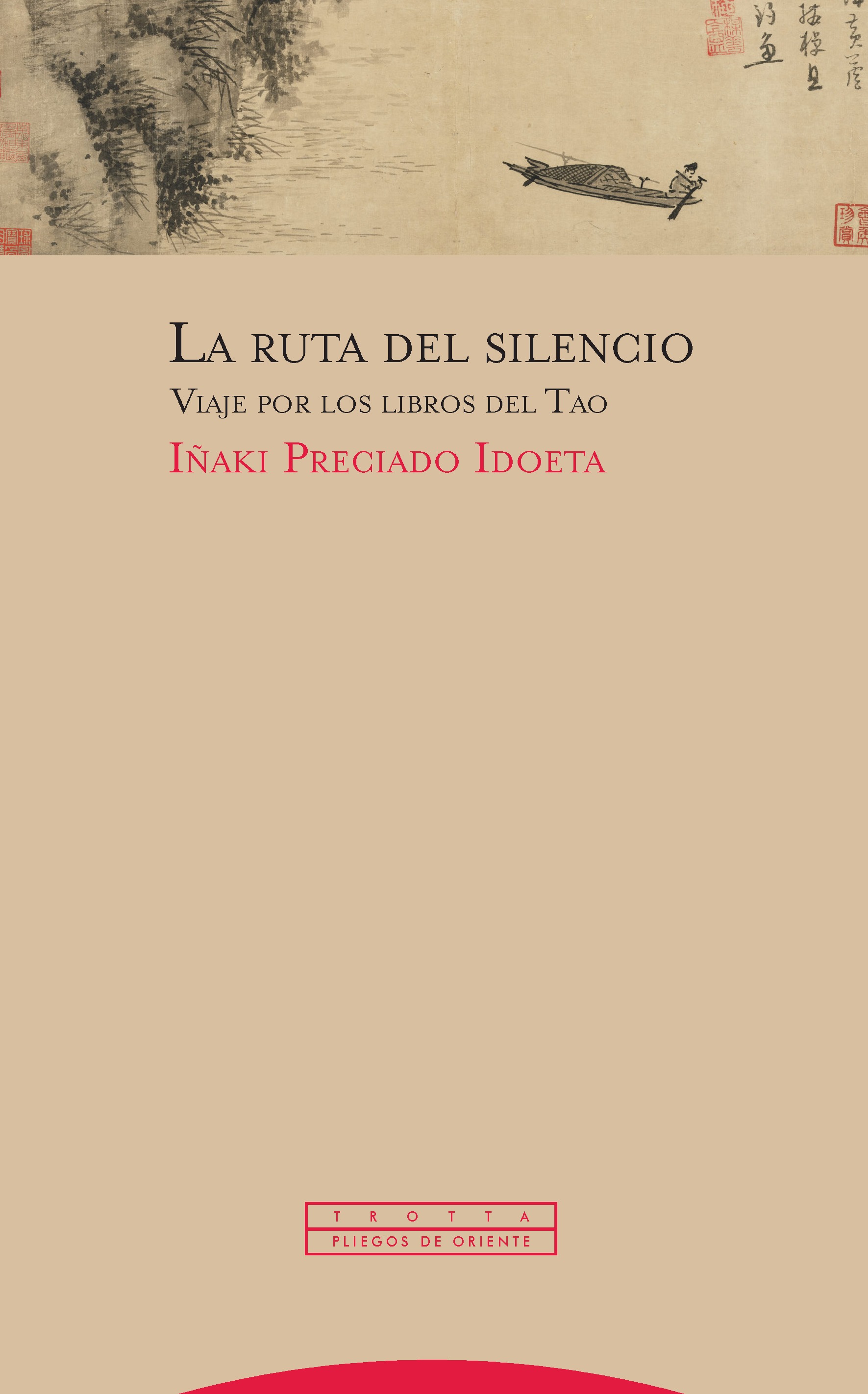 La ruta del silencio. Viaje por los libros del Tao