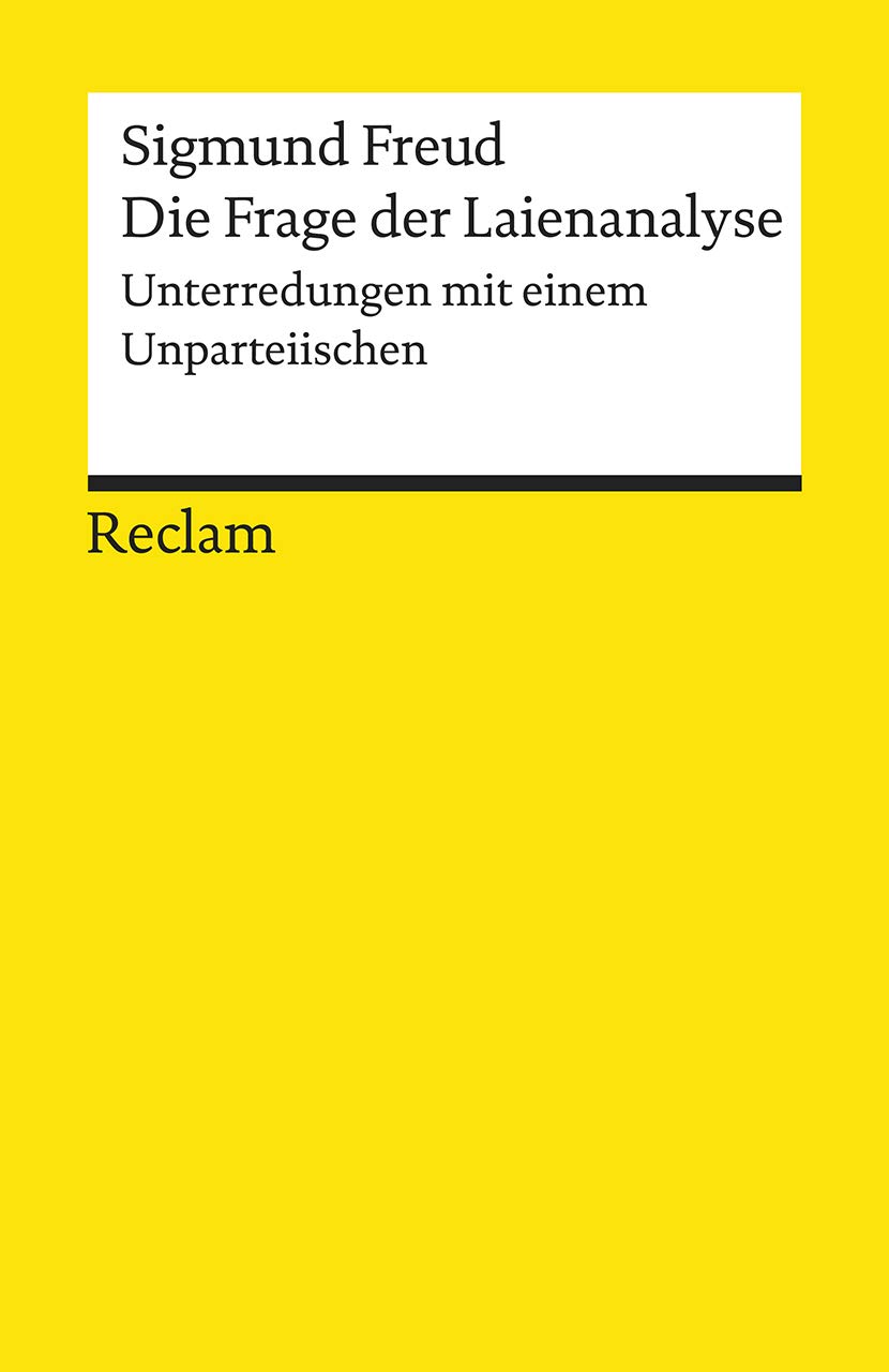 Die Frage der Laienanalyse: Unterredungen mit einem Unparteiischen