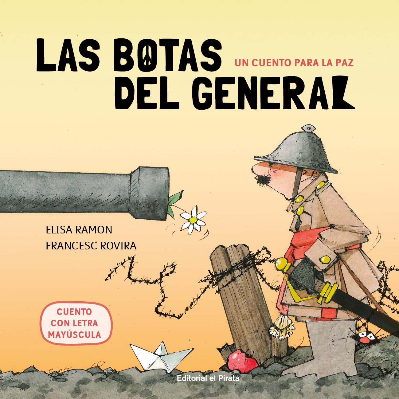 Un cuento para la paz - Las botas del general. Cuentos infantiles 4 años a 6 años - EN MAYÚSCULAS