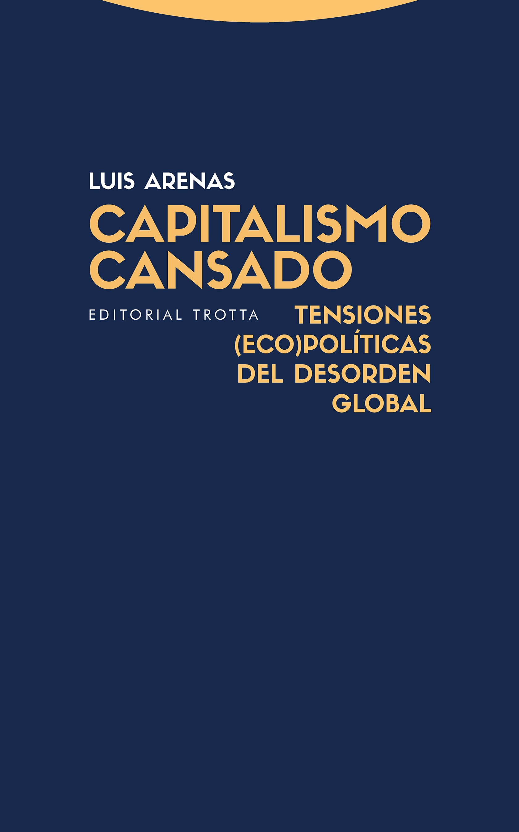 Capitalismo cansado: tensiones (eco)políticas del desorden global