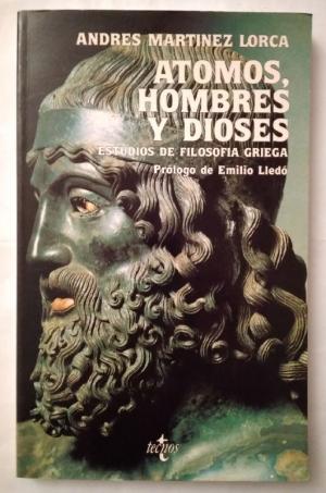 Atomos, hombres y dioses. Estudios de filosofía griega