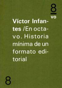 En octavo. Historia mínima de un formato editorial.