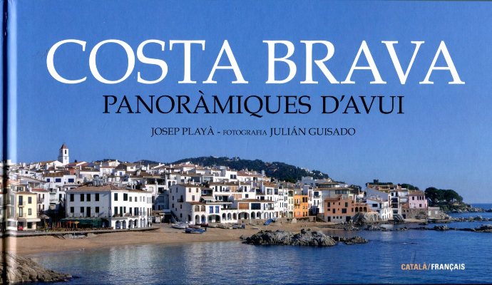 Costa Brava. Panoràmiques d'avui