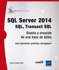 SQL Server 2014- SQL transact SQL. Diseño y creación de una base de datos (con ejercicios prácticos corregidos)