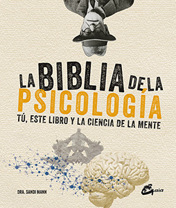 La biblia de la psicología.Tú, este libro y la ciencia de la mente