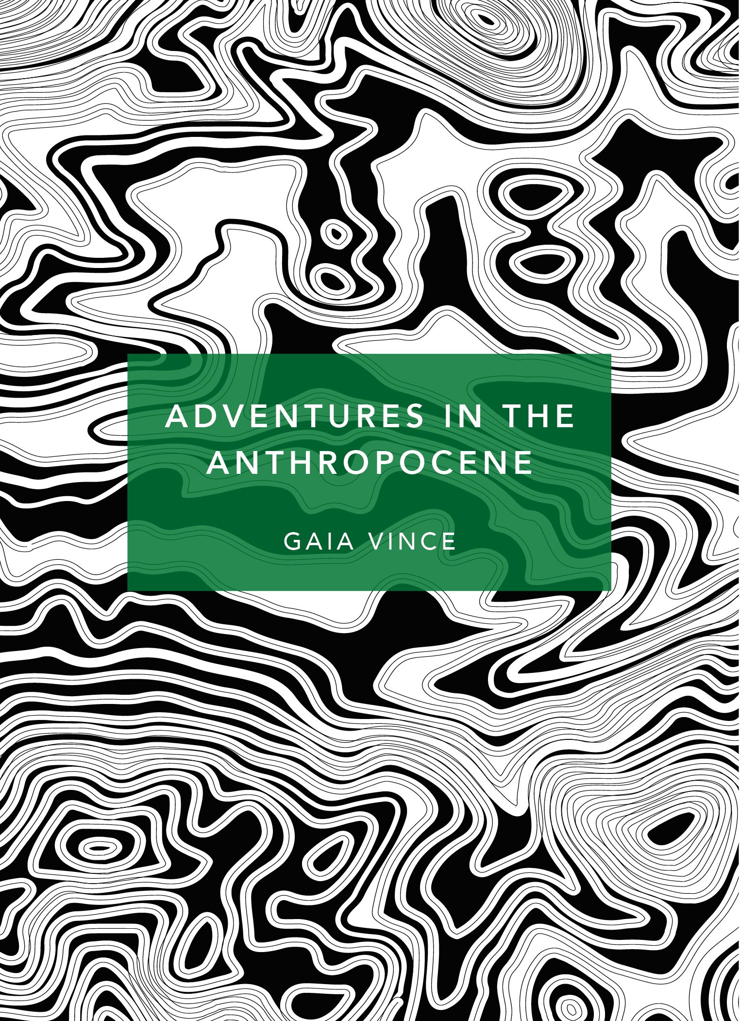 Adventures in the anthropocene