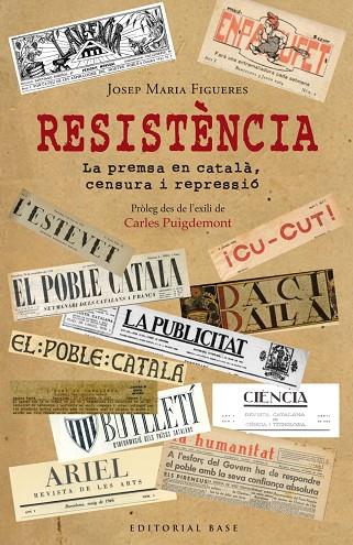 Resistència. L  premsa en català, censura i repressió