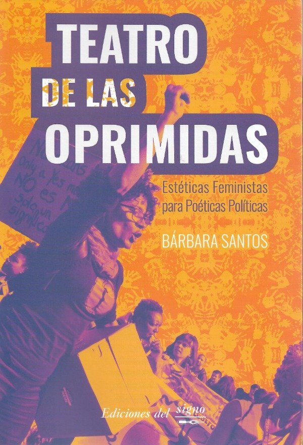 Teatro de las oprimidas: estéticas feministas para poéticas políticas