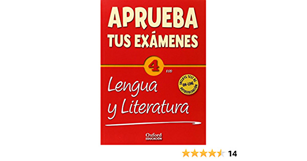 Aprueba tus exámenes Lengua y Literatura 4.º ESO