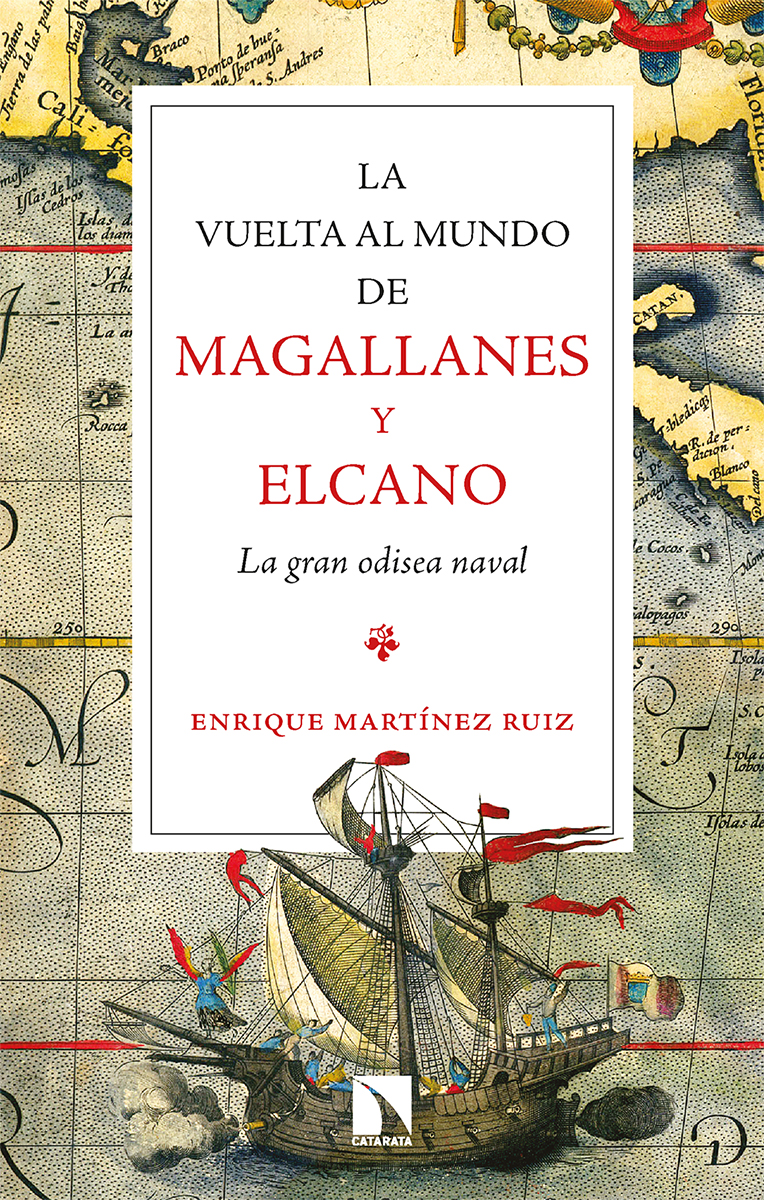 La vuelta al mundo de Magallanes y Elcano. La gran odisea naval