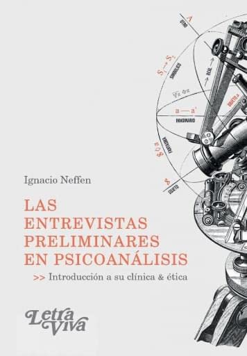 Las entrevistas preliminares en psicoanálisis. Introducción a su clínica y ética