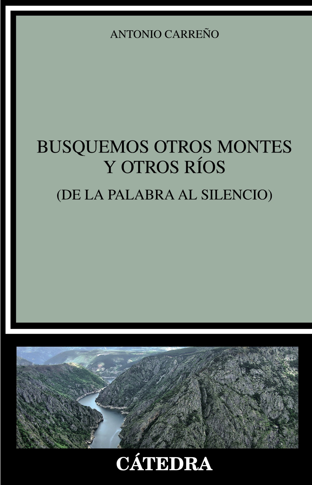 Busquemos otros montes y otros ríos (De la palabra al silencio)