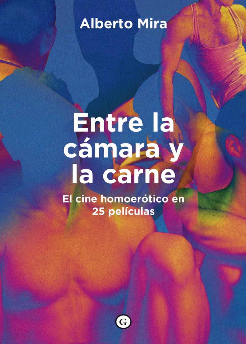 Entre la cámara y la carne. El cine homoerótico en 25 películas