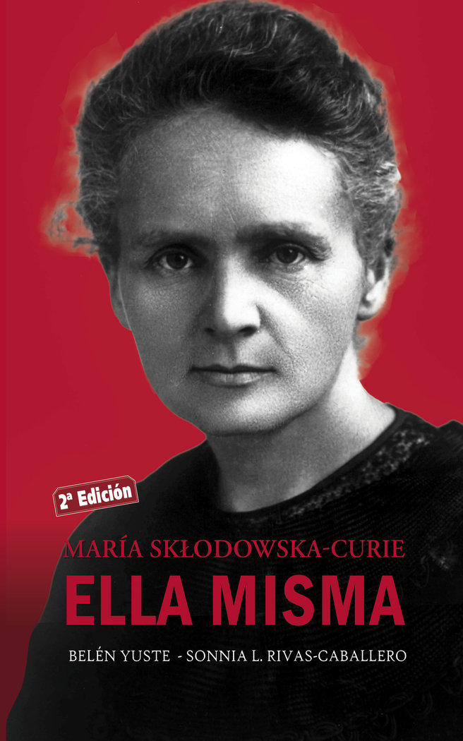 María Sklodowska-Curie. Ella misma