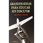 Grandes ideas para educar sin discutir