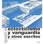 Eclecticismo y vanguardia y otros escritos