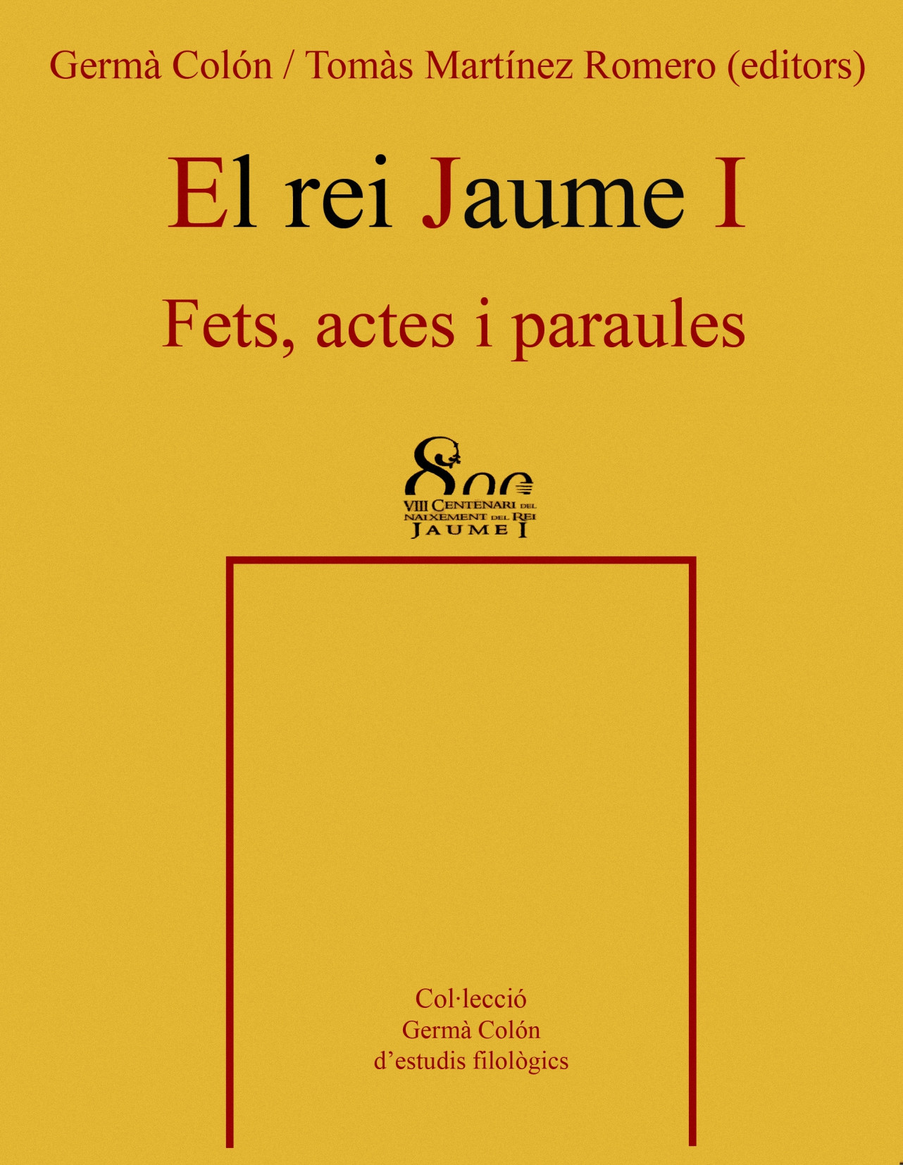 El rei Jaume I. Fets, actes i paraules