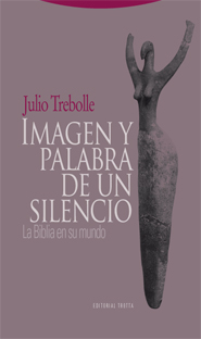 Imágen y palabra de un silencio: la Biblia en su mundo