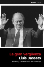 La gran vergüenza. Ascenso y caída del mito de Jordi Pujol