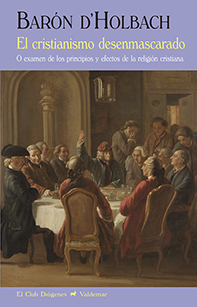 El cristianismo desenmascarado (o examen de los principios y efectos de la religión cristiana)