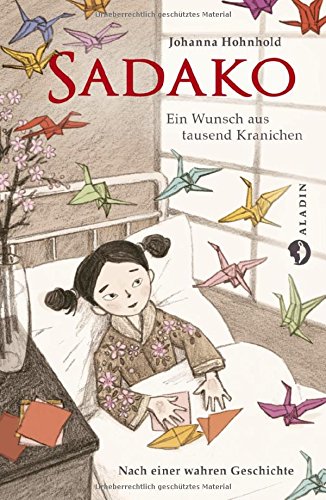 Sadako. Ein Wunsch aus tausend Kranichen