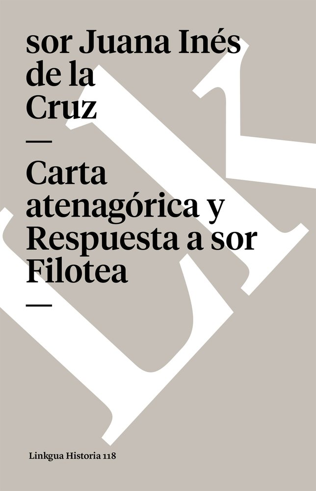 Carta Atenagórica / Respuesta a Sor Filotea (Memoria)