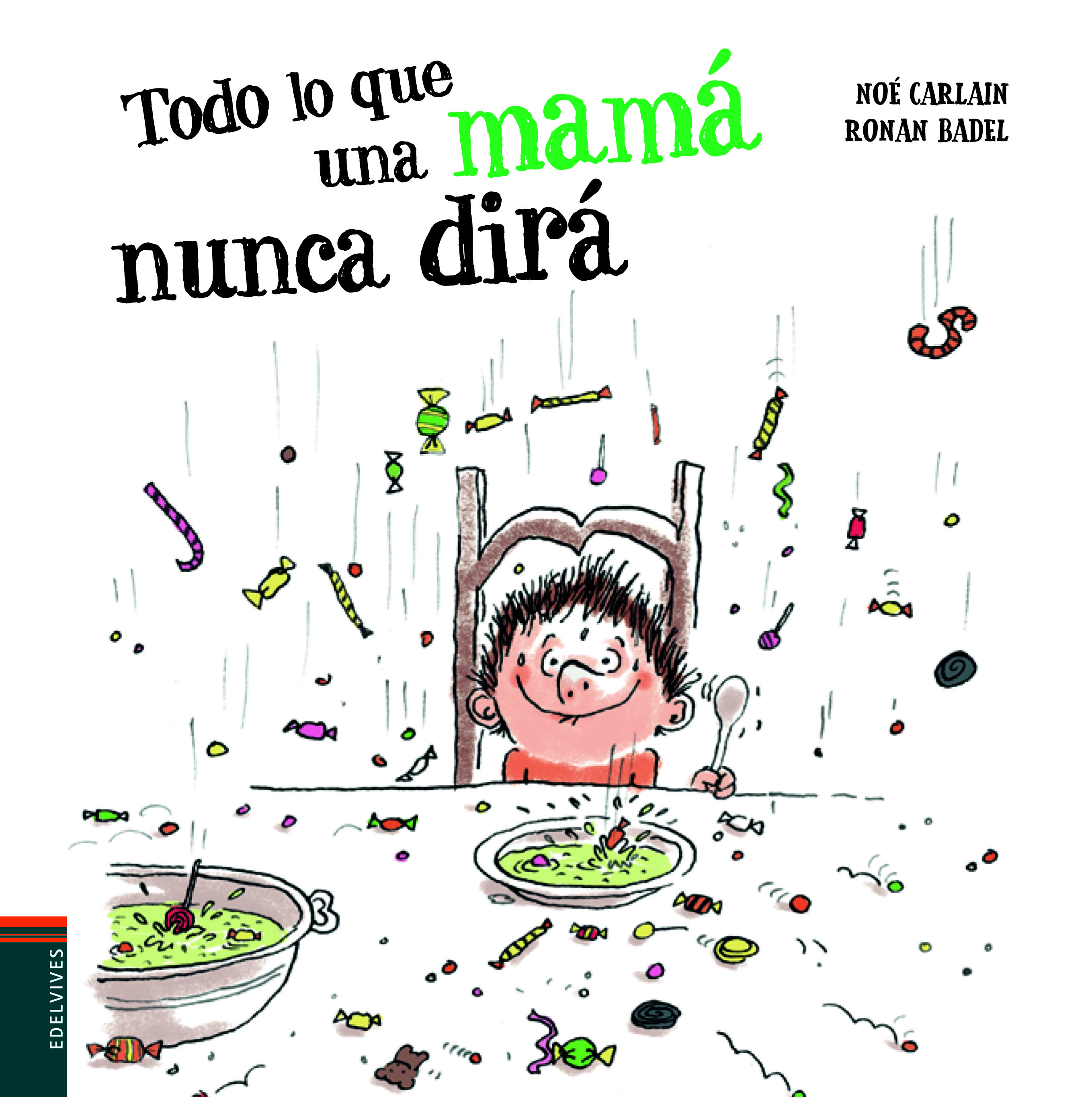 Todo lo que una mamá nunca dirá