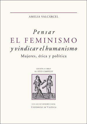 Pensar el feminismo y vindicar el humanismo: mujeres, ética y política