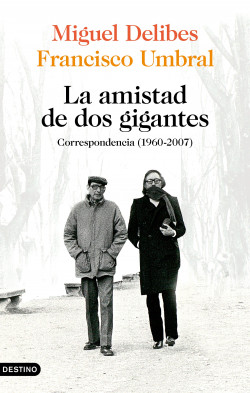 La amistad de dos gigantes. Correspondencia (1960-2007)