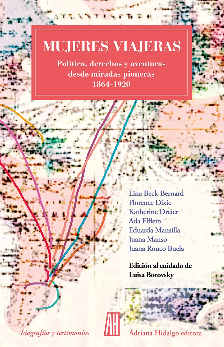 Mujeres viajeras: política, derechos y aventuras desde miradas pioneras (1864-1920)