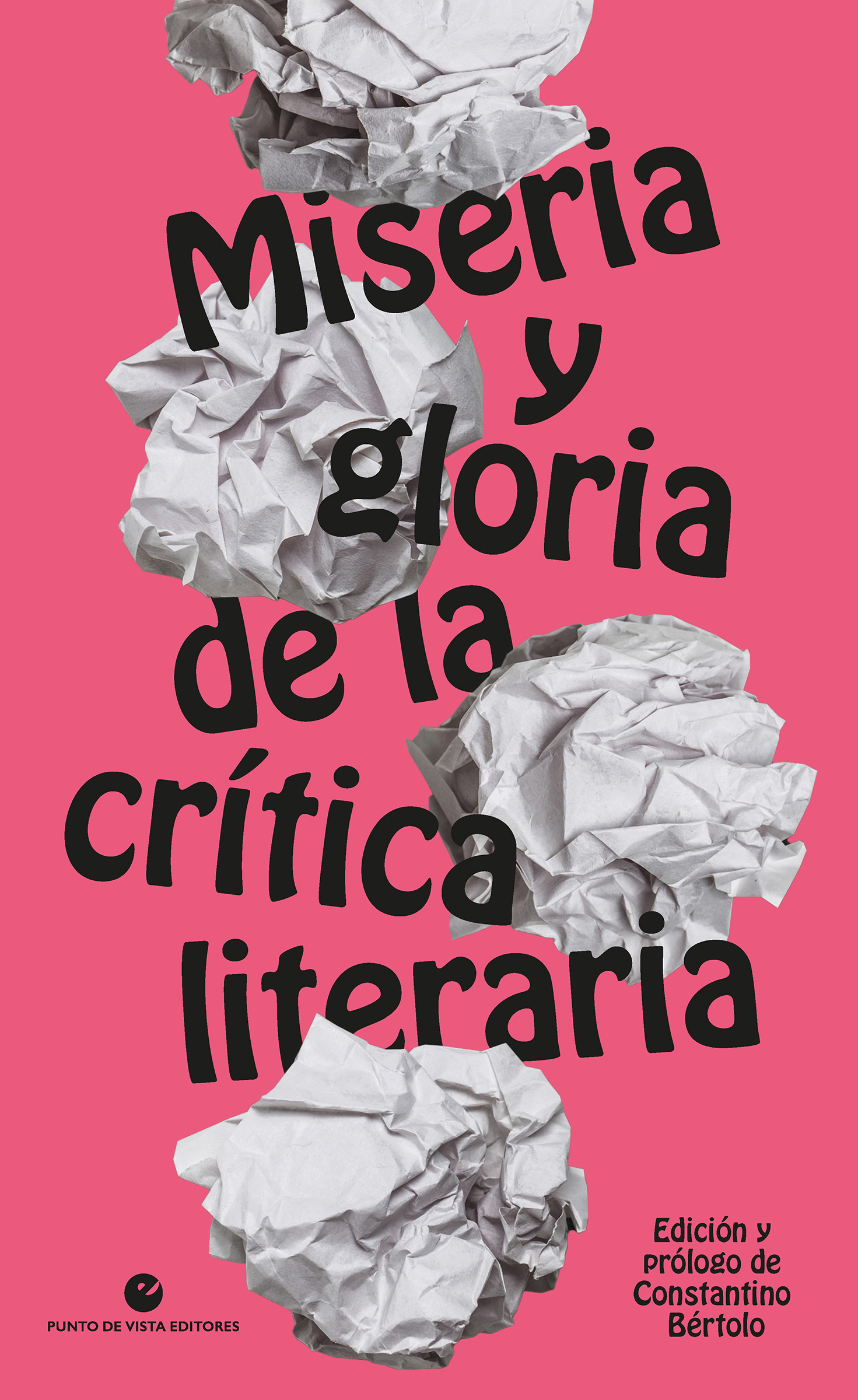 Miseria y gloria de la crítica literaria (Edición de Constantino Bértolo)