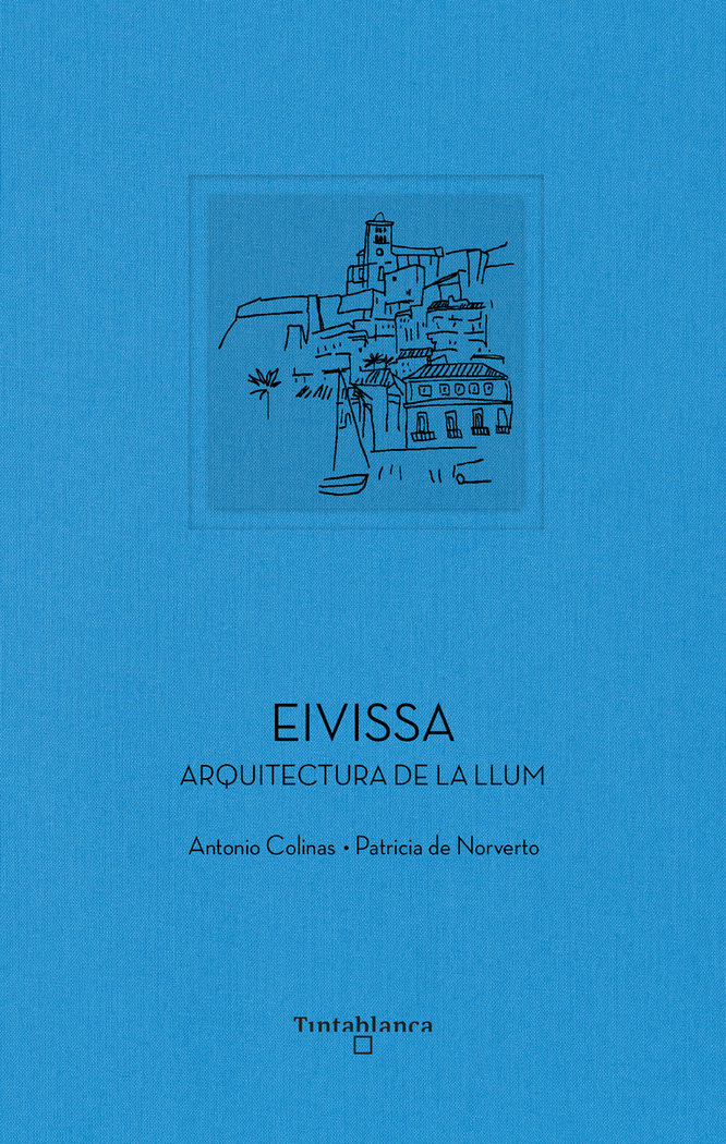 Eivissa. Arquitectura de la llum