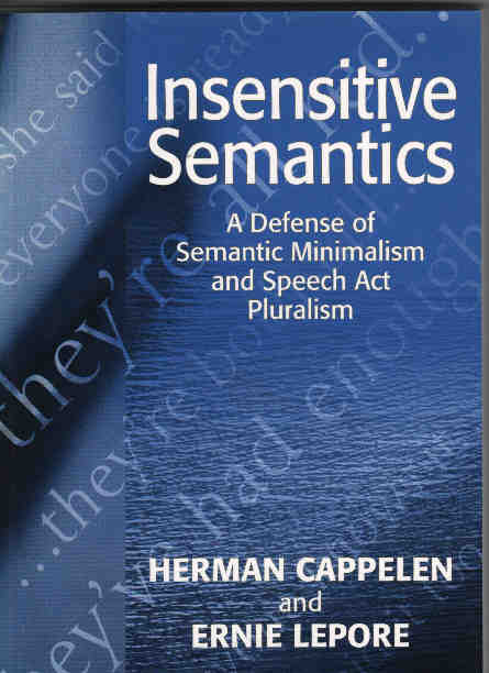 Insensitive Semantics. A Defense of Semantic Minimalism and Speech Act Pluralism