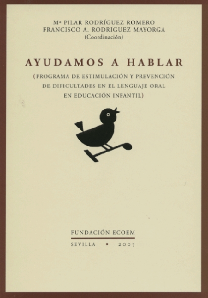 Ayudanos a hablar ( Programa de estimulación y prevención de dificultades en el lenguaje oral en educacion infantill)