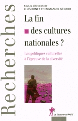 La fin des culture nationales. Les politiques culturelles à l'épreuve de la diversité