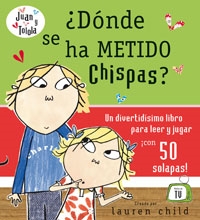 Juan y Tolola. ¿Dónde se ha metido Chispas? (con 50 solapas para leer y jugar)