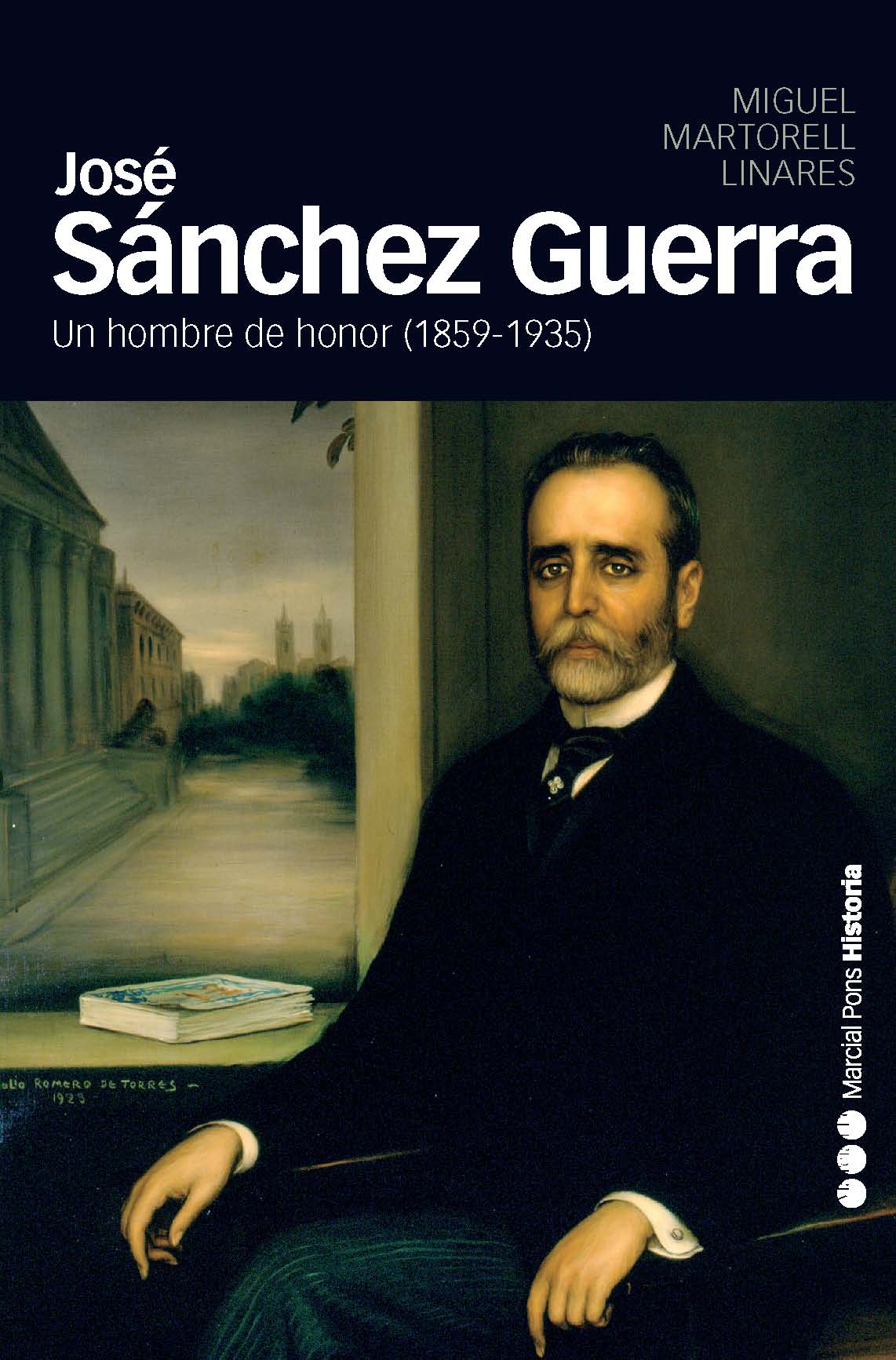 José Sánchez Guerra. Un hombre honor (1859-1935)