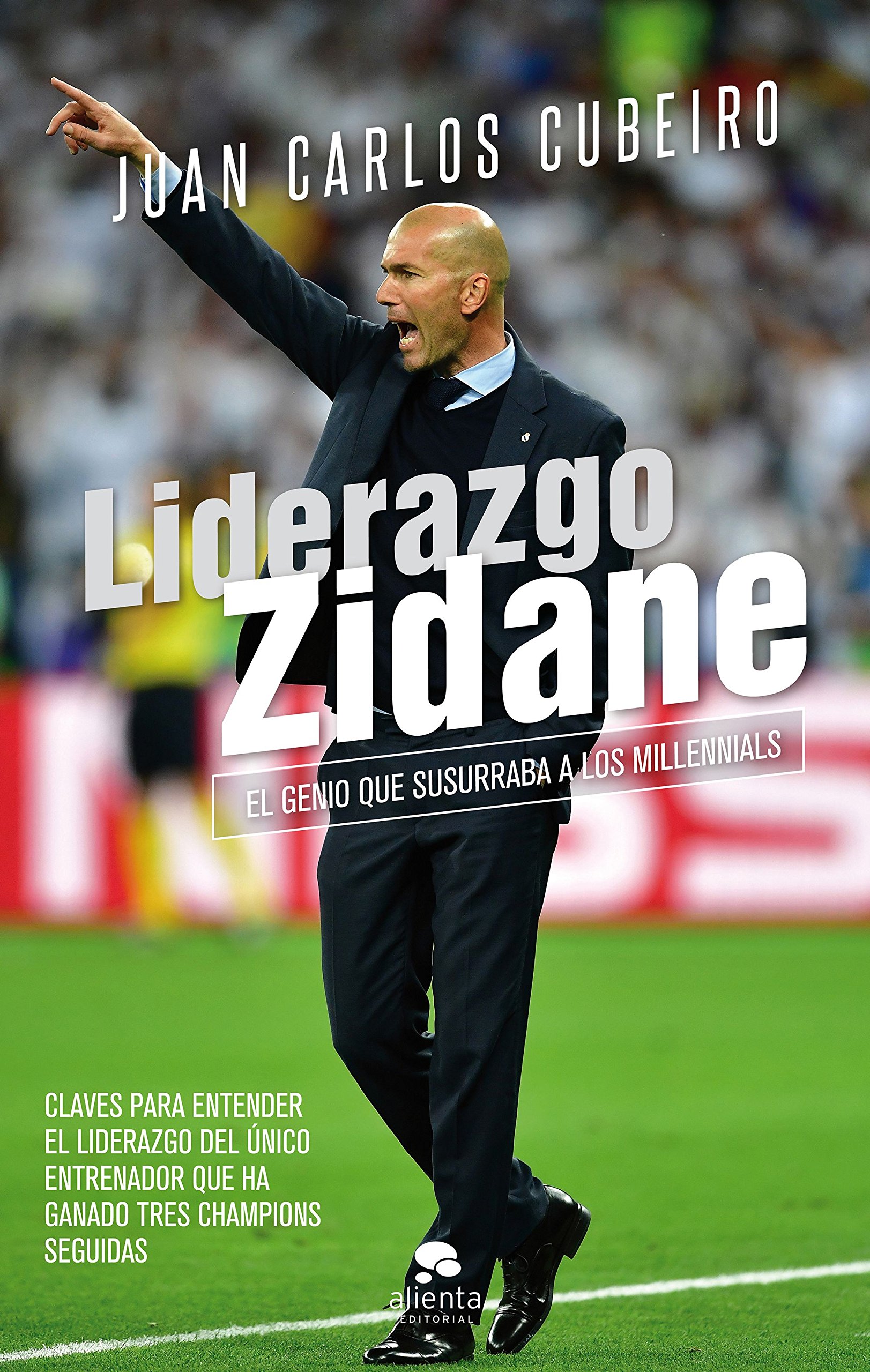 Liderazgo Zidane. El genio que susurraba a los millennials