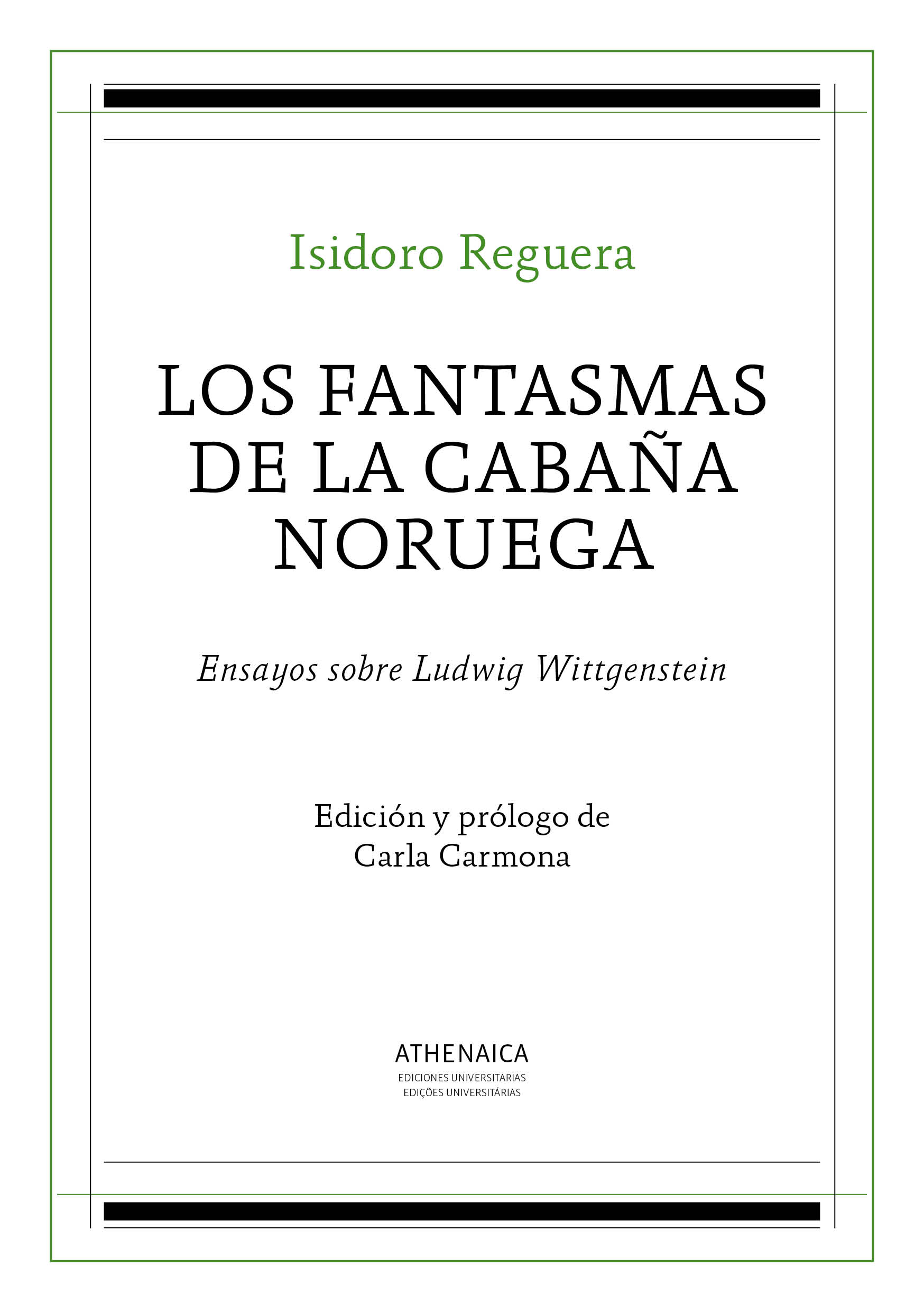 Los fantasmas de la cabaña noruega: ensayos sobre Ludwig Wittgenstein