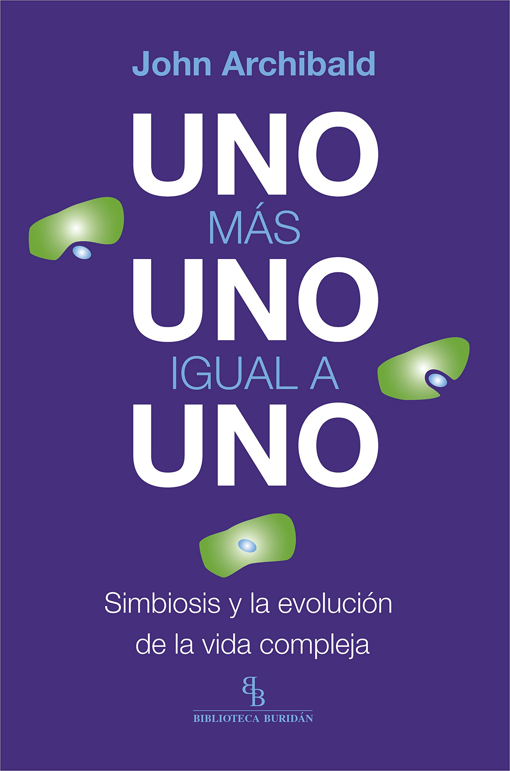 Uno más uno igual a uno. Simbiosis y la evolución de la vida compleja