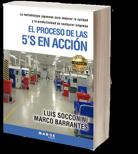 El proceso de las 5'S en acción. La metodología japonesa para mejorar la calidad y la productividad de cualquier empresa