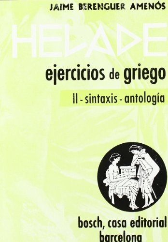 Helade II: Ejercicios de griego (Sintaxis / Antología)